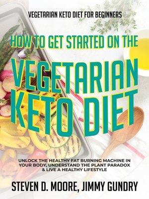 cover image of Vegetarian Keto Diet for Beginners--How to Get Started on the Vegetarian Keto Diet
